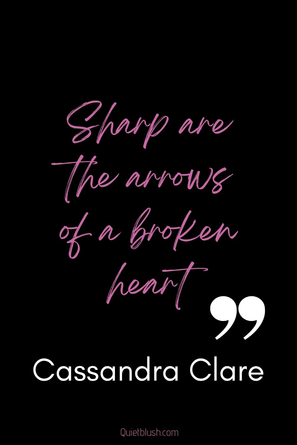 Heartbreak quotes to help learn self love Sharp are the arrows of a broken heart